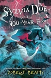 Sylvia Doe and the 100-Year Flood by Robert Beatty (Mavelous Middle Grade Monday)