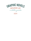 Graphic Novels Round Up 2024 (Middle Grade) – Stories That Stay With Us