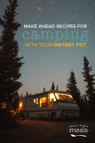 Make Camping Easy with Freezer Meals: Stress-Free Meal Planning for Tent & RV Trips