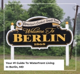 Your #1 Guide To Waterfront Living In Berlin, MD