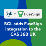 BGL adds FuseSign integration to the CAS 360 UK