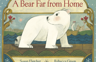 readertotz: More, more, more: A Bear Far from Home: Susan Fletcher