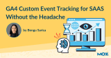 GA4 Custom Event Tracking for SaaS Without the Headache