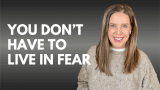 Break Free from Fear for Good