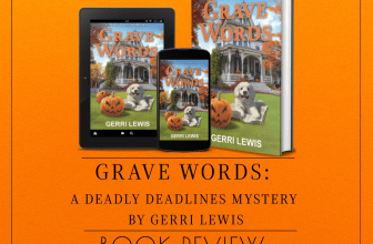Cozy Wednesday featuring Grave Words: A Deadly Deadlines Mystery by Gerri Lewis #Review / #Giveaway @crookedlanebooks @gerrilewisauthor #gravewords – Escape With Dollycas Into A Good Book