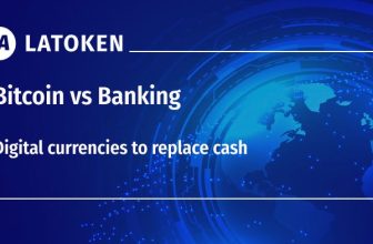 Bitcoin vs Banking. Digital currencies to replace cash | by LATOKEN