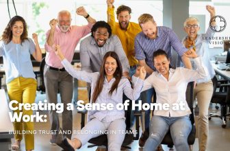 Home at Work: Building Trust and Belonging
