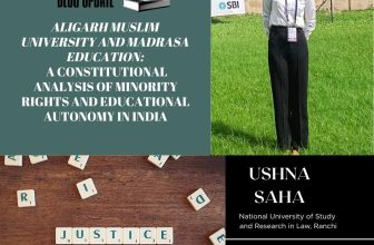 ALIGARH MUSLIM UNIVERSITY AND MADARSA EDUCATION: A CONSTITUTIONAL ANALYSIS OF MINORITY RIGHTS AND EDUCATIONAL AUTONOMY IN INDIA