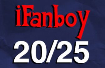 iFanboy 20/25 – Kicking off a Milestone Year!