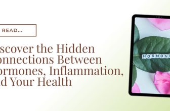 Discover the Hidden Connections Between Hormones, Inflammation, and Your Health
