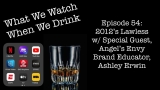 2012’s Lawless with Special Guest, Angel’s Envy Brand Educator, Ashley Erwin – It’s just the booze dancing…