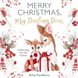 Merry Christmas, My Darling Dear by Amy Kavelaris