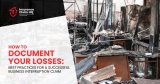 How to Document Losses for a Business Interruption Claim