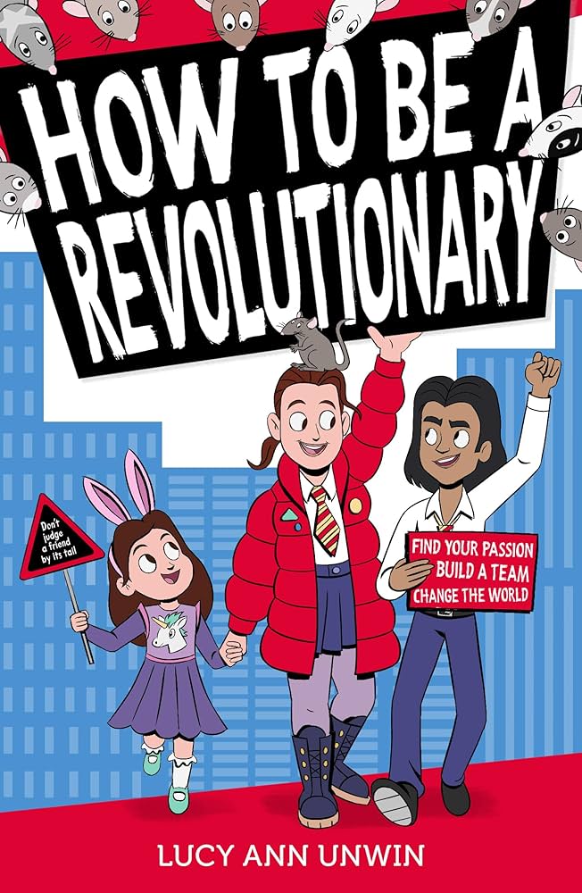 How to be a Revolutionary by Lucy Ann Unwin – The Federation of Children’s Book Groups