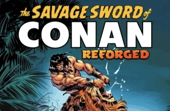 Savage Sword of Conan: Reforged – Volume 01 Issue 01