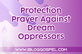 Prayer for PROTECTION Against Dream Oppressors