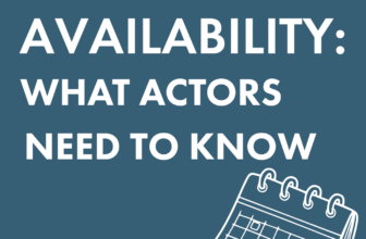WHAT ACTORS NEED TO KNOW ABOUT DATES & AVAILABILITY