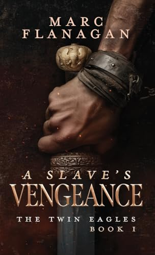📚Roman #HistoricalFiction. Noelle Reviews A Slave’s Vengeance by Marc Flanagan for Rosie’s #BookReview Team #RBRT #BookX