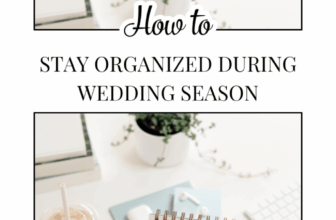How to Stay Organized During Wedding Season