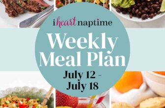 Weekly Meal Plan 7-12-26 – I Heart Naptime