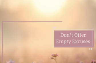 Woman to Woman: Don’t Offer Empty Excuses