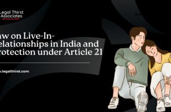 The Law of Live-In Relationships in India: Legal Status, Marriageable Age, and the Right to Protection under Article 21