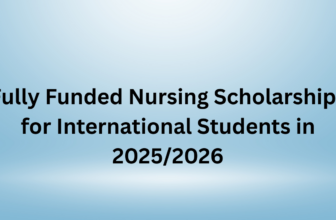 Fully Funded Nursing Scholarships for International Students in 2025/2026