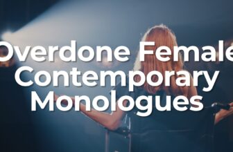Overdone Contemporary Audition Monologues for Women