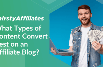 What Types of Content Convert Best on an Affiliate Blog?