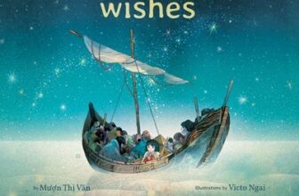 Great Kid Books: Wishes, by Mượn Thị Văn: Opening our readers’ hearts