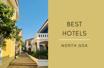 Best Hotels in North Goa (2026)