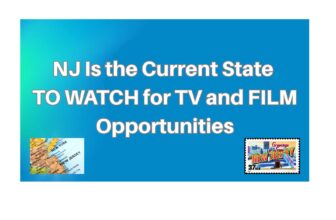 NJ Is the Current State TO WATCH for TV and FILM Opportunities