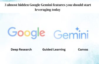 3 almost hidden Google Gemini features you should start leveraging today