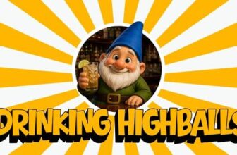 Drinking The HighBall Cocktail – The Gnarly Gnome