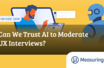 Can We Trust AI to Moderate UX Interviews? – MeasuringU