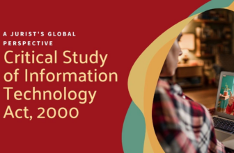 The Information Technology Act, 2000: A Critical Study