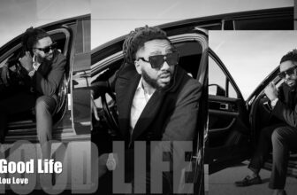 Lou Love – Good Life (Dir. by @PassportTrace)