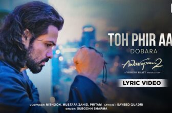 Toh Phir Aao (Dobara) | Lyric Video | Awarapan 2 | Emraan, Disha | Mithoon, Mustafa, Sayeed, Subodhh