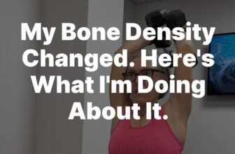 My Bone Density Changed. Here’s What I’m Doing About It. – Women Living Well After 50