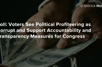 Voters See Political Profiteering as Corrupt and Support Accountability and Transparency Measures for Congress
