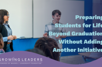 Preparing Students for Life Beyond Graduation Without Adding Another Initiative