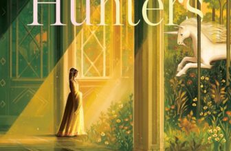 The Unicorn Hunters by Katherine Arden
