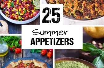 25 Summer Appetizers – Easy Recipes for Summer Gatherings