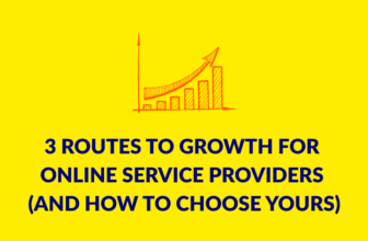 3 Routes to Growth for Online Service Providers (And How to Choose Yours)