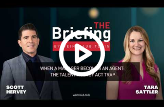 The Briefing: When a Manager Becomes an Agent The Talent Agency Act Trap