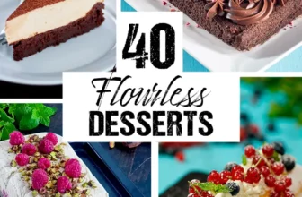 40 Flourless Desserts – Easy Cakes, Brownies and Creamy Treats