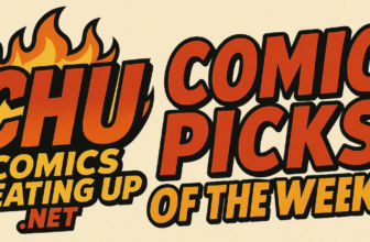 Comic Picks of the Week for Delivery 8/5/26 – COMICSHEATINGUP