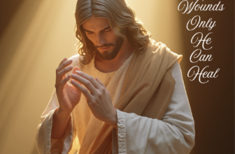 Wounds That Only He Heals – adaughtersgiftoflove