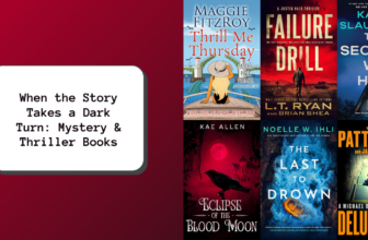 When the Story Takes a Dark Turn: Mystery & Thriller Books