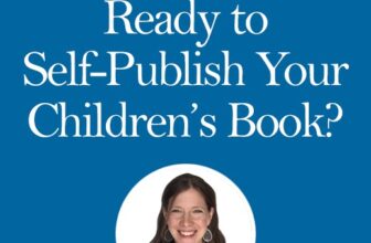 Ready to Self-Publish Your Children’s Book? Read This First.